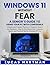 Windows 11 Without Fear: A ...
