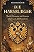 Die Habsburger: Macht, Dynastie und Europa über sechs Jahrhunderte (German Edition)