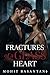 Fractures of a Glass Heart: A Dark Billionaire Romance