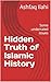 Hidden Truth of Islamic History: Some underrated issues