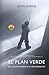 El Plan Verde: Del confinamiento al refinamiento (Spanish Edition)