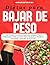 Dietas para Bajar de Peso: Guía Completa y 75 Recetas Fáciles para Adelgazar | Dieta Mediterránea, DASH, Low-Carb, Detox y Flexitariana | Pérdida de ... Sostenible Sin Frustración (Spanish Edition)