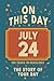 Happy Birthday! July 24: On This Day in Headlines – Nostalgic July 24 History Book with Authentic News and Memories – Perfect Birthday or Anniversary Gift