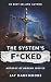 The System's F****d: The Unheard Voices of Broken Justice (The Job's F****d)