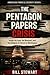 The Pentagon Papers Crisis: Inside the Leak, the manhunt, and the collapse of control in Washington (American Power and Secrecy Book 1)