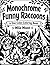 Monochrome Funny Raccoons: Mischievous Trash Panda Humor and Mindless One Color Art Monochrome Coloring Book for Adults and Teens
