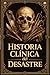 Historia Clinica del Desastre (Spanish Edition)