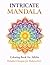 Intricate Mandala Coloring Book for Adults: Highly Detailed and Beautiful Designs for Stress Relief and Relaxation