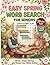 Easy Spring Word Search for Seniors: Jumbo extra large print Word find Puzzles, memory games and brain activities for elderly and adult, Relax and keep your mind active.