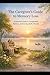 The Caregiver's Guide to Memory Loss: A Practical Guide to Compassion, Patience, and Living in the Present