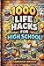 1000 Life Hacks For High School!