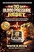 The 30 Day Blood Pressure Reset: Simple Grocery Store Meals, a 30 Day Meal Plan, and Daily Habits to Help Lower Your Numbers