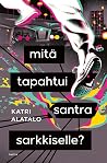 Mitä tapahtui San...