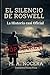 El silencio de Roswell: La historia casi oficial: Un thriller negro en el corazón de Roswell (Spanish Edition)