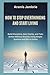 HOW TO STOP OVERTHINKING AND START LIVING: Build Discipline, Gain Clarity, and Take Action Without Anxiety Using Simple Systems and Micro Habits