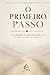 O Primeiro Passo: Uma história de vida construída com fé, amor, escolhas e recomeços. (Portuguese Edition)