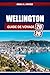 Wellington Guide De Voyage 2026: Explorez les sites emblématiques, les trésors cachés, les expériences authentiques, les meilleures adresses ... la capitale néo-zélandaise. (French Edition)