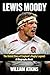 Lewis Moody: The Untold Story of England’s Rugby Legend: A Biography Book