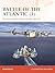 Battle of the Atlantic (3): The Final Collapse of the U-boats, 1943–45 (Campaign Book 439)