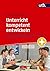 Unterricht kompetent entwickeln: Unterrichtspraxis und Lehrproben an beruflichen Schulen (German Edition)