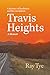 Travis Heights: A Journey of Resilience and Reconciliation