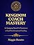 Kingdom Coach Mastery: An Equipping Manual for Practitioners to Lead Transformation