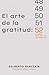 El Arte de la Gratitud: 52 Semanas para una vida con propósito (Spanish Edition)