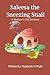 Saleesa the Sneezing Snail: A Mother’s Day Journey