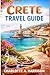 CRETE TRAVEL GUIDE