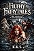 Filthy Fairytales: The Anthology
