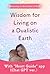 Wisdom for Living on a Dualistic Earth : Returning to the Center of Self (Japanese Edition)