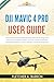 DJI Mavic 4 Pro User Guide: The Comprehensive Step-by-Step Manual for Beginners and Pilots to Master Flight Controls, Camera Settings, Obstacle Avoidance, and Cinematic Aerial Photography