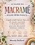 Le Guide Du Macramé Pour Débutants: Le guide complet étape par étape avec 25 nœuds essentiels et 20 projets faciles pour une décoration intérieure moderne (French Edition)