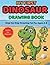 My First Dinosaur Drawing Book: Step-by-Step Dinosaur Drawing for Kids Ages 4– 8| Easy Prehistoric Animals for Preschool and Kindergarten (My First Drawing Book Series)