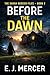 Before the Dawn: The Sarah Mercer Files --- Book 2