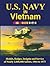 U.S. Navy in Vietnam: Medals, Badges, Insignia and Service of Nearly 2,000,000 Sailors, 1964 to 1975 (Medals, Badges and Insignia for Service in the Vietnam War)