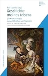 Geschichte meines Lebens: Die Memoiren des Johann Christian von Mannlich. Deutsche Übersetzung der französischen Originalausgabe (Editio Bavarica 14) (German Edition)
