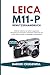 Leica M11-P Benutzerhandbuch: Einfache Lektionen zur Entfernungsmesser Fokussierung, Freischalten versteckter Funktionen und Aufbau eines schnellen zuverlässigen Arbeitsablaufs (German Edition)