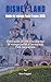 Guide de voyage Disneyland Paris France 2026: Votre guide simple pour organiser le voyage parfait à Disneyland Paris sans stress (French Edition)
