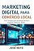 MARKETING DIGITAL PARA COMÉRCIO LOCAL: Guia Completo para Aumentar Vendas e Expandir Negócios - Brasil (Portuguese Edition)