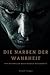 Die Narben der Wahrheit: Psychothriller nach wahren Begebenheit (German Edition)