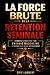 La force brute de la rétention séminale: Comment canaliser ton énergie masculine et devenir plus solide intérieurement (French Edition)