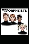 Meet the Orpheists
