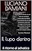Il lupo dentro: il ritorno al selvatico (Italian Edition)