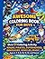 Awesome Coloring Book for Boys: Over 51 Coloring Activity featuring Ninjas, Pirates, Superheroes, Dinosaurs, Vehicles, Magic - Ages 6, 7, 8, 9, 10, ... Trucks, Superheroes, Pirates, Space
