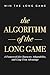 The Algorithm of the Long Game: A Framework for Character, Adaptability, and Long-Term Advantage