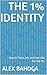 The 1% Identity: How to Think, Act, and Live Like the Top 1%