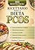 Ricettario per la dieta PCOS: 100 ricette facili per gestire la disfunzione ovulatoria, bilanciare gli androgeni, aumentare la fertilità, supportare ... e controllare il peso (Italian Edition)