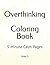 Overthinking Coloring Book for Adults: 5-Minute Designs to Calm Anxiety and Quite Your Mind: Simple Minimalist Pages for Stress Relief, Focus and Mental Clarity