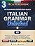 Italian Grammar Unlocked: Level 3-- Upper Intermediate: Master the Italian Subjunctive, Conditionals & Advanced Grammar — A Complete B2 Workbook with Exercises, Answer Key & 200 Essential Phrases